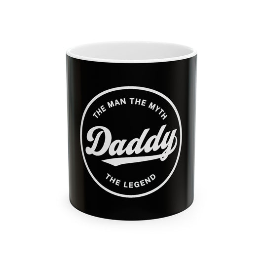 Daddy Mug - The Man The Myth The Legend, Gift for Dad, Funny Coffee Mug, Father's Day, Black Ceramic Cup